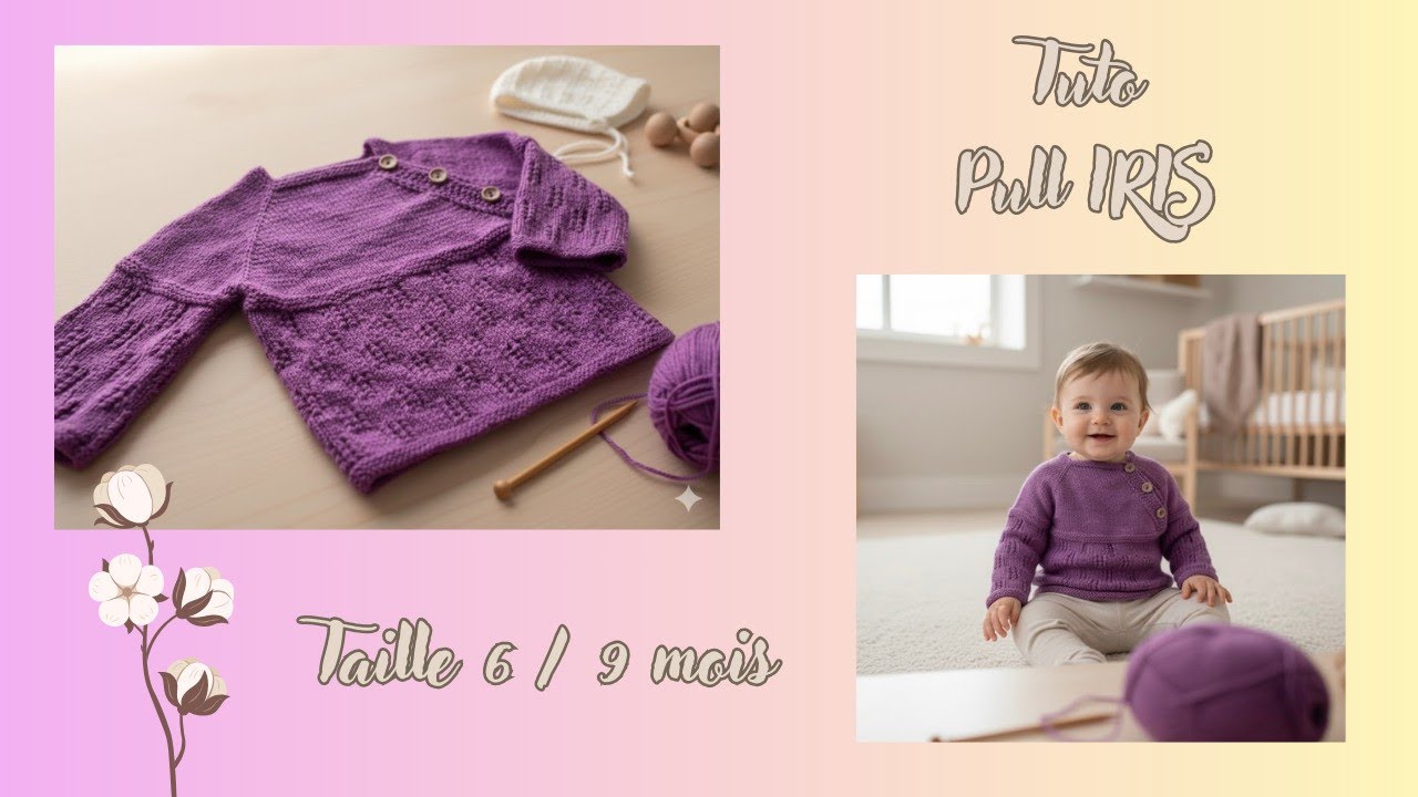 Tuto tricot bébé, Pull IRIS, 6/9 mois, top down, partie 1 sur 2.