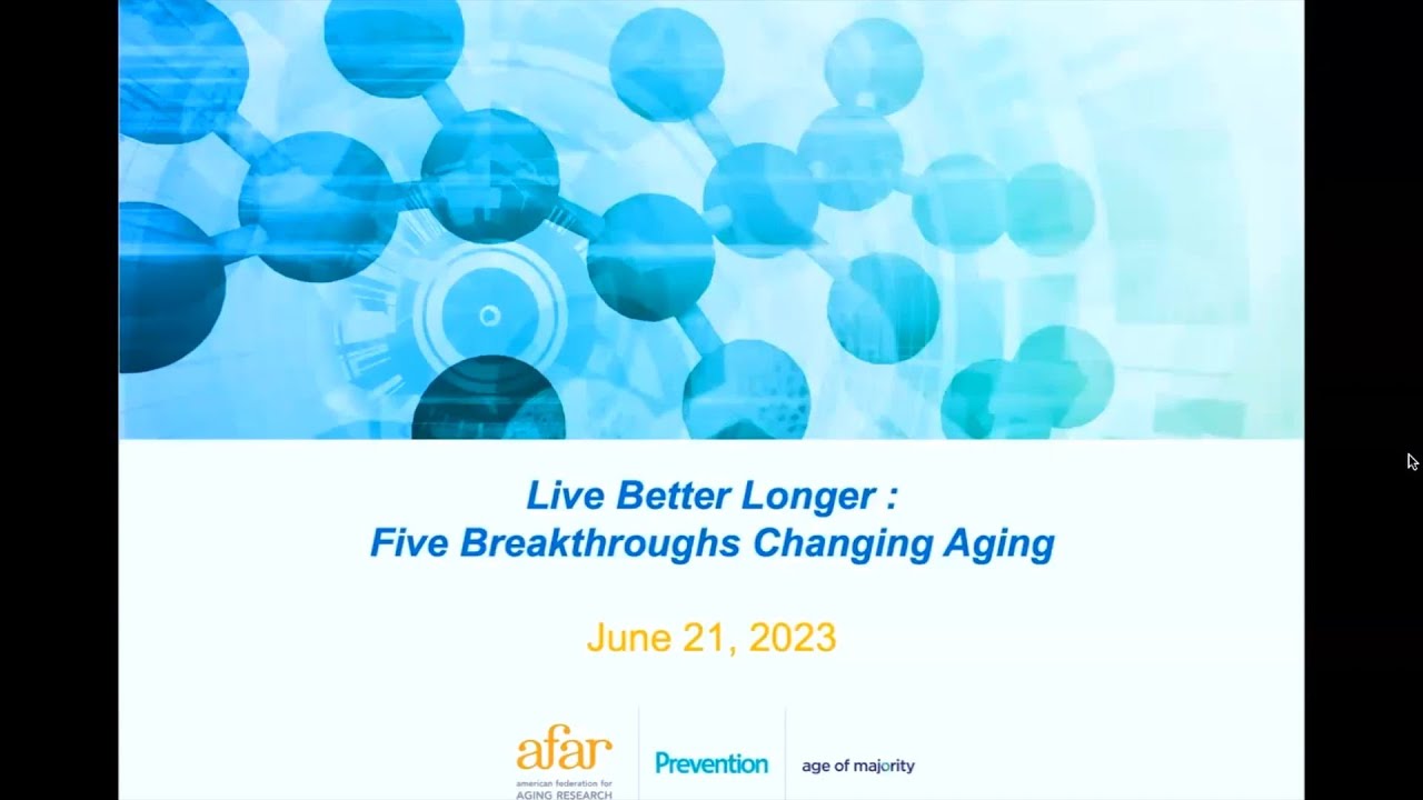 5 Breakthroughs Changing Aging | AFAR Live Better Longer Webinar