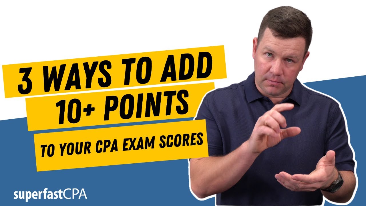 3 Ways to Increase CPA Exam Scores by 10+ Points