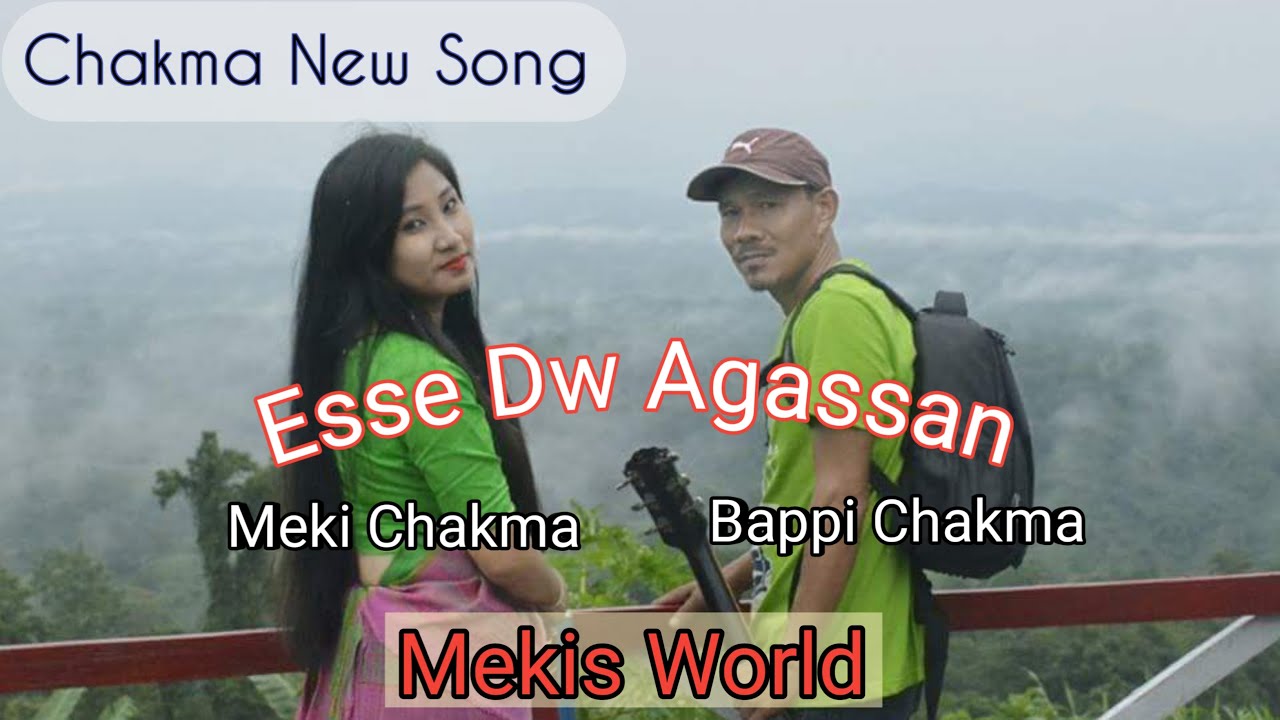 Chakma_Latest_Song|Esse Dw Agassan(ইচ্চে দ আগাচ্চান)|Romantic Song By- Bappi Chakma & Meki Chakma