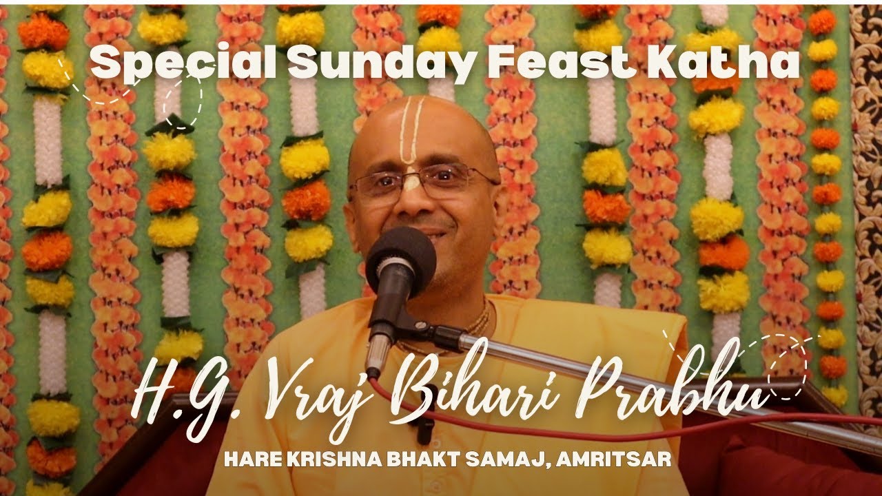 Sunday Feast Lecture by H.G. Vraj Bihari Prabhu.