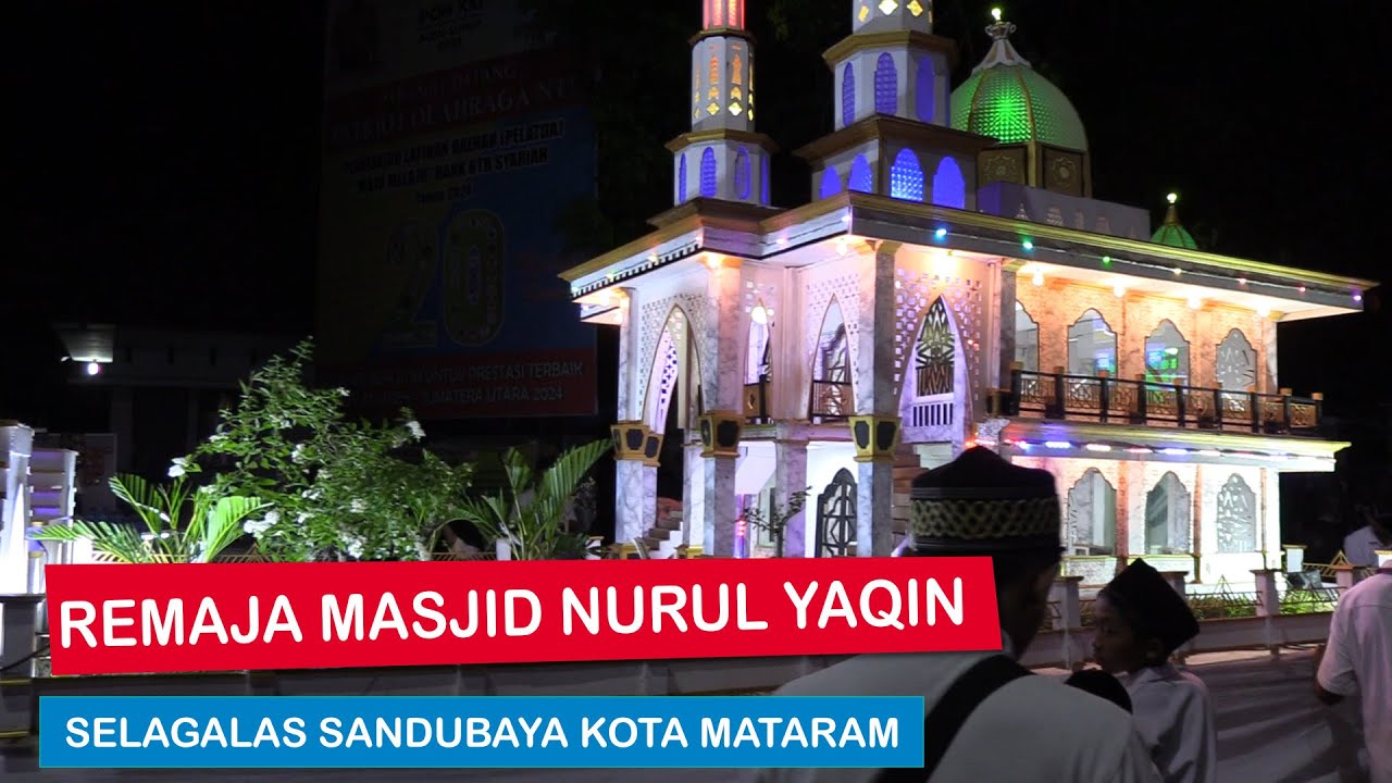 REMAJA MASJID NURUL YAQIN SELAGALAS SANDUBAYA KOTA MATARAM