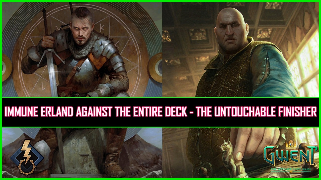 Gwent | Gigachad Immune Erland Against The Entire Deck - The Untouchable Finisher!