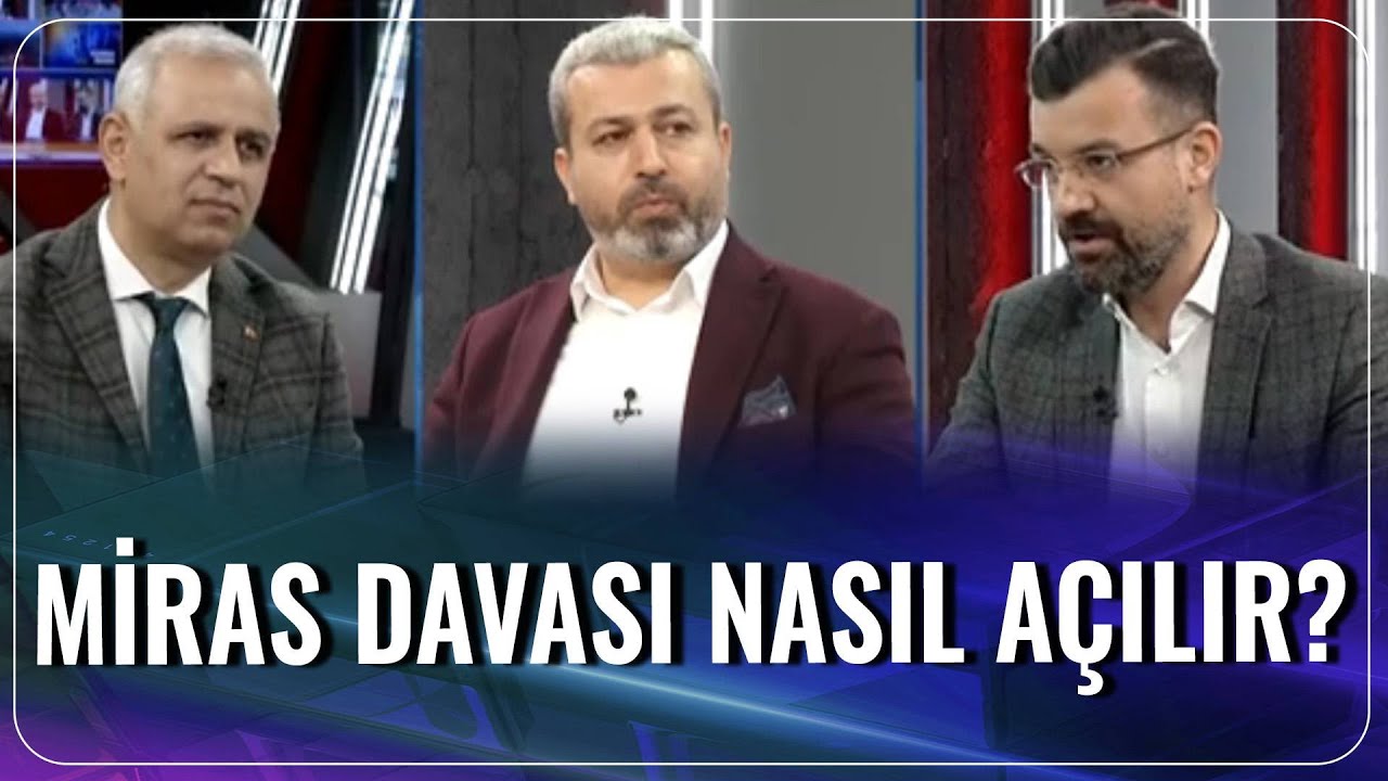 Miras Davası Nasıl Açılır? | Afşin Hatipoğlu | Taşınmaz Hukuku
