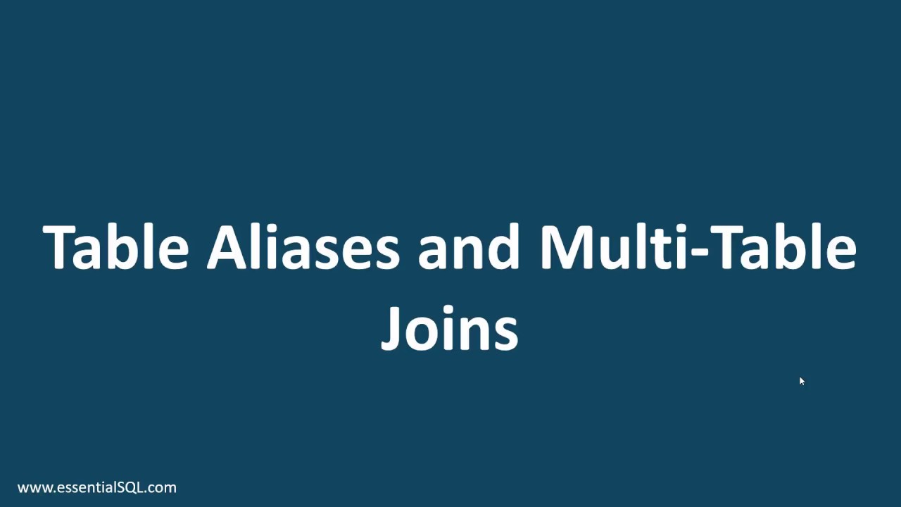 Table Aliases and Multi-Table Joins | Essential SQL