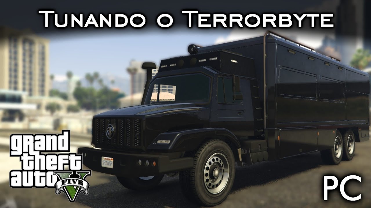 Tunando o Terrorbyte - Esse Caminhão é INDESTRUTÍVEL!? 😲 | GTA V - PC [PT-BR]