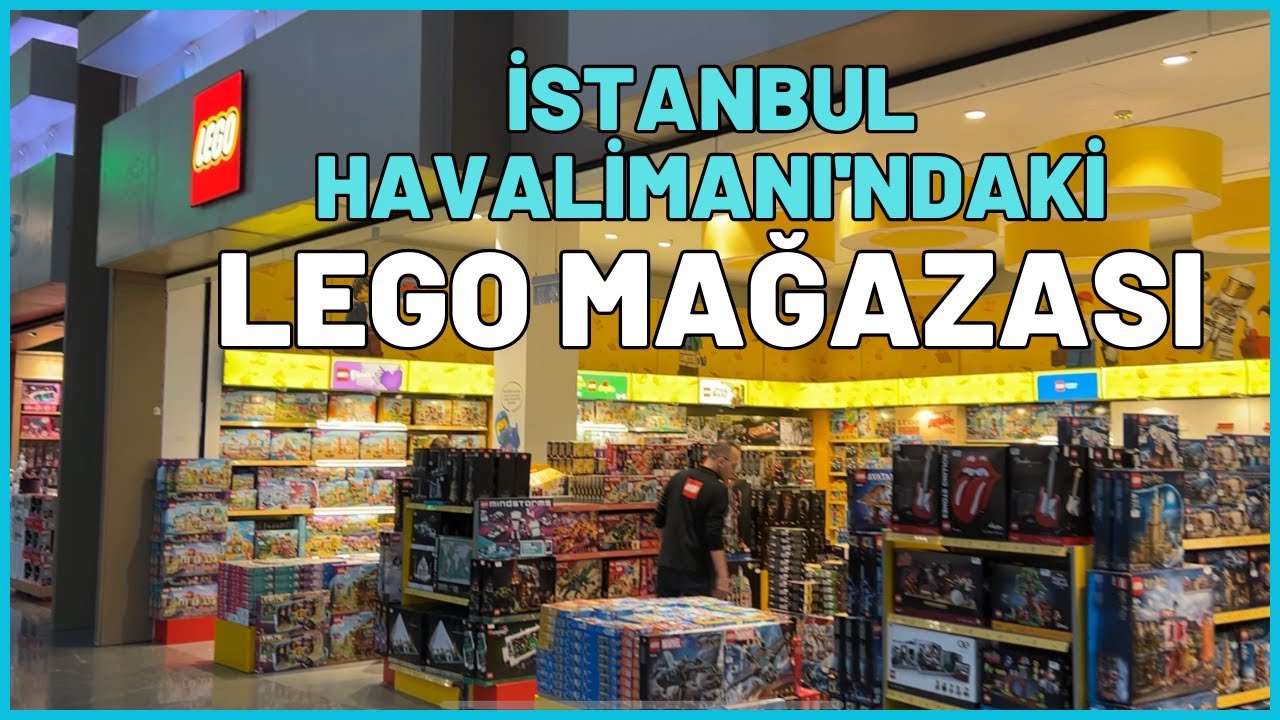 İstanbul Havalimanı'nda LEGO mağazası olduğunu biliyor muydunuz?