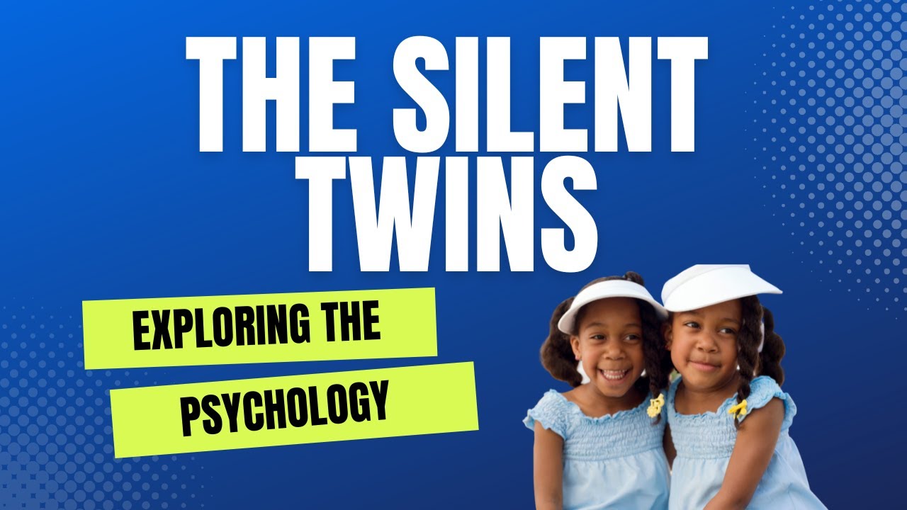 Unlocking the Enigma: Exploring the Psychology of the Silent Twins