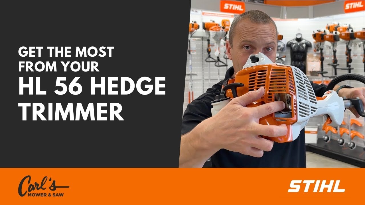 So You Own a STIHL HL 56 Hedge Trimmer!