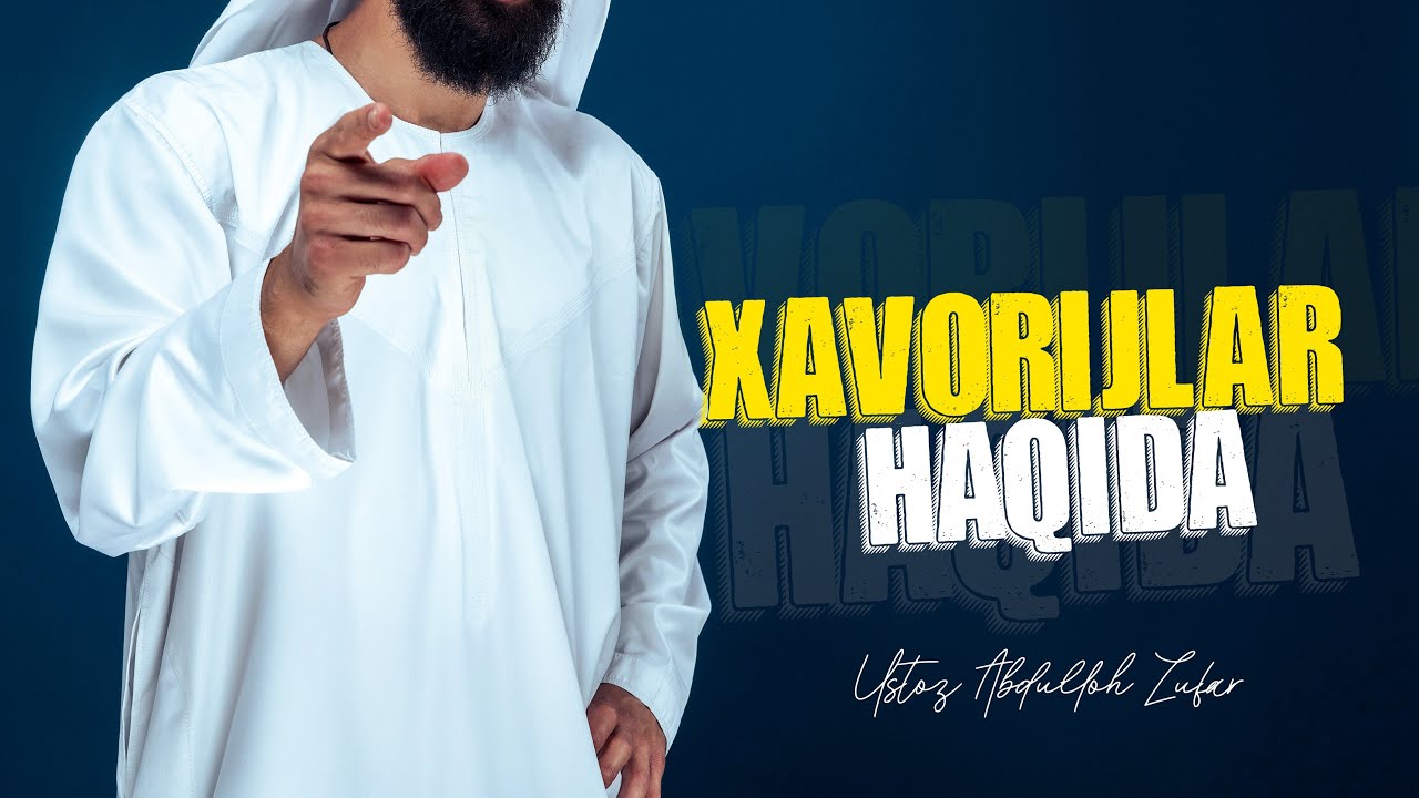 Xavorijlar haqida | Ustoz Abdulloh Zufar