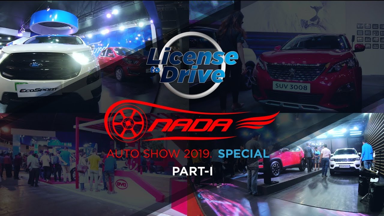 NADA AUTOSHOW 2019  |  CAR SECTION  |  LICENSE TO DRIVE