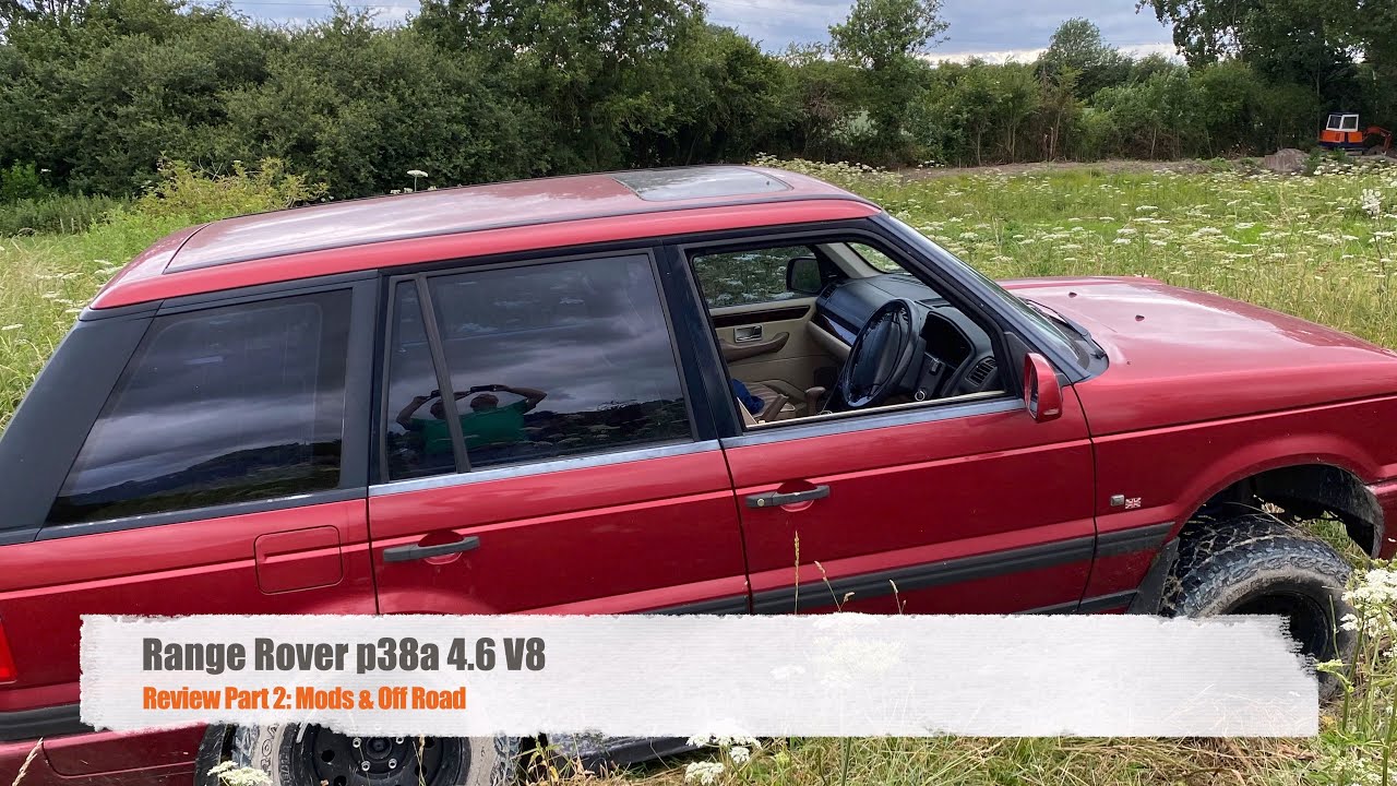 Range Rover p38a Review - Part 2: Mods & Off Road