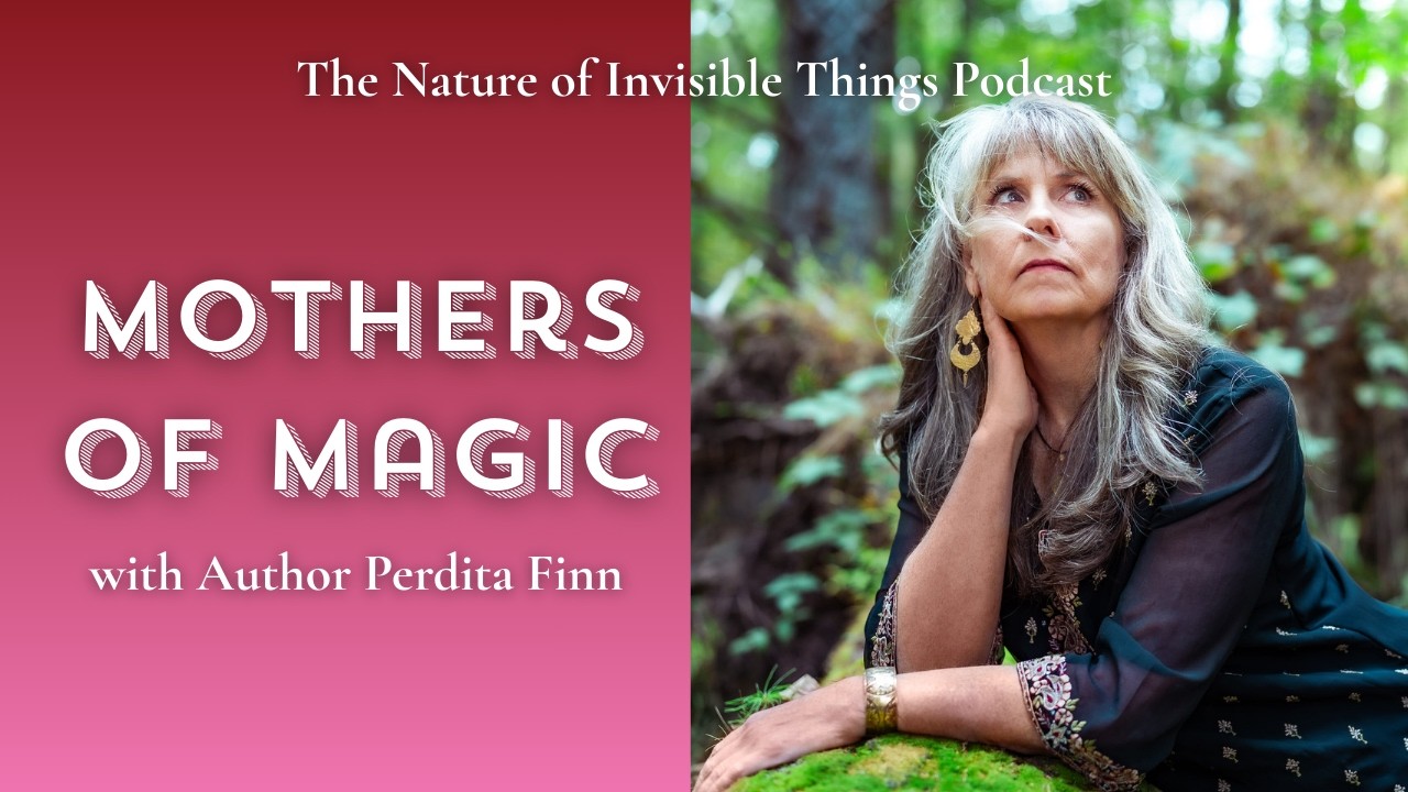 Mothers of Magic with Perdita Finn