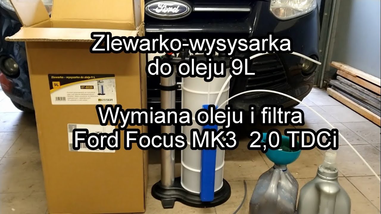 Zlewarko-wysysarka do oleju 9L czyli wymiana oleju i filtra Ford Focus MK3 2,0 TDCi