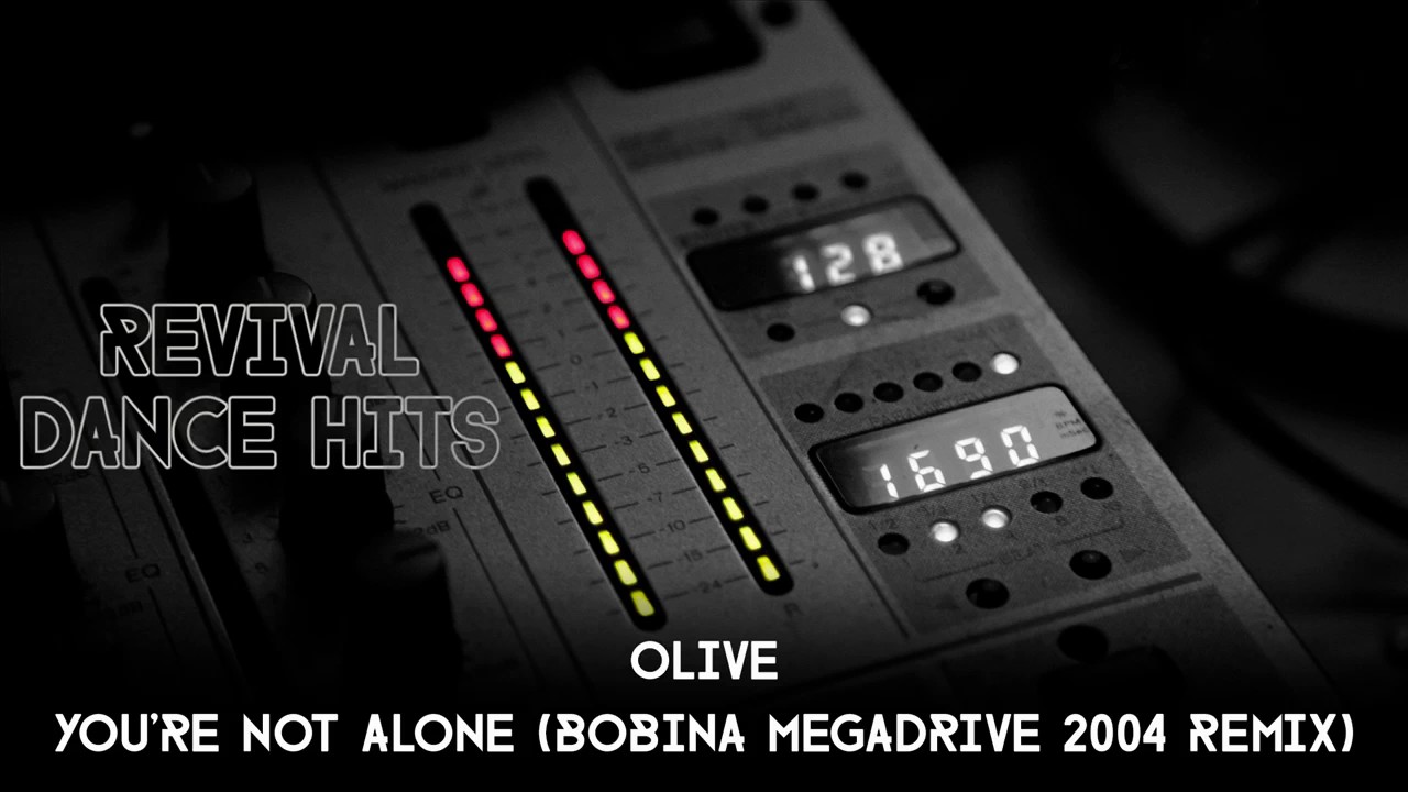 Olive - You're Not Alone (Bobina Megadrive 2004 Remix) [HQ]