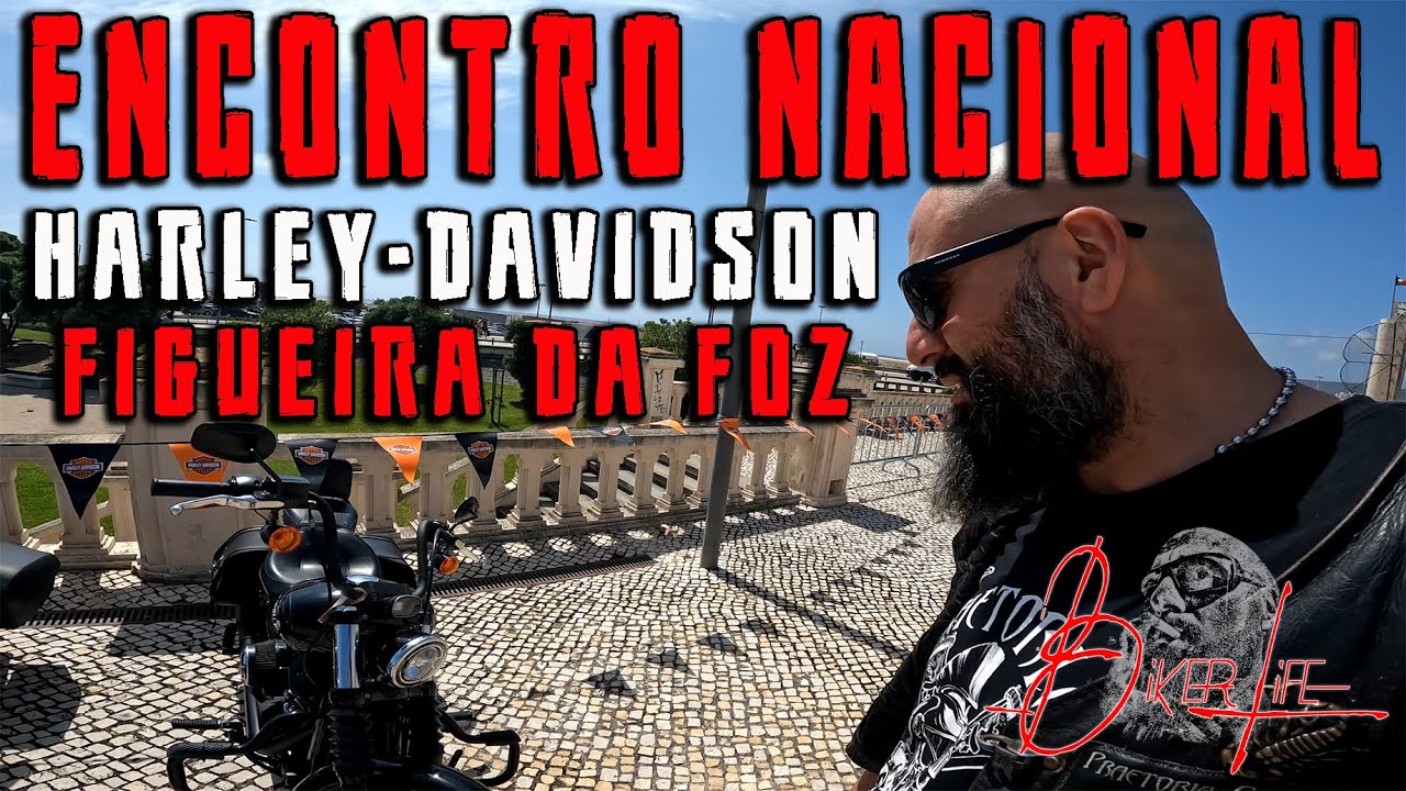 ENCONTRO NACIONAL - HARLEY DAVIDSON - FIGUEIRA DA FOZ