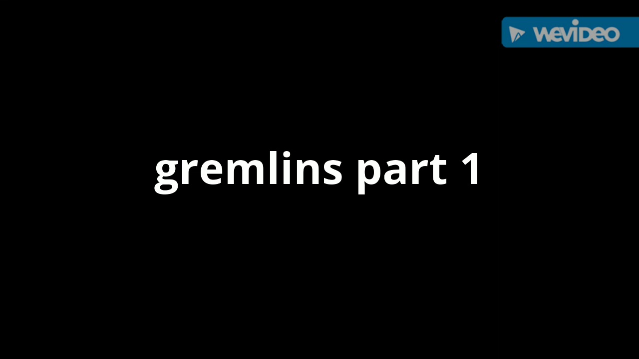 Gremlins part 1