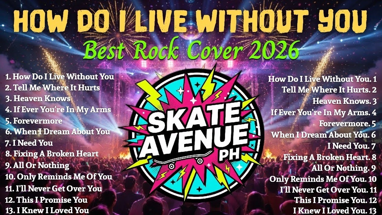 Skate Avenue PH - How Do I Live Without You Rock Cover 💜 Non-Stop Playlist 2026 | Top Trending Rock