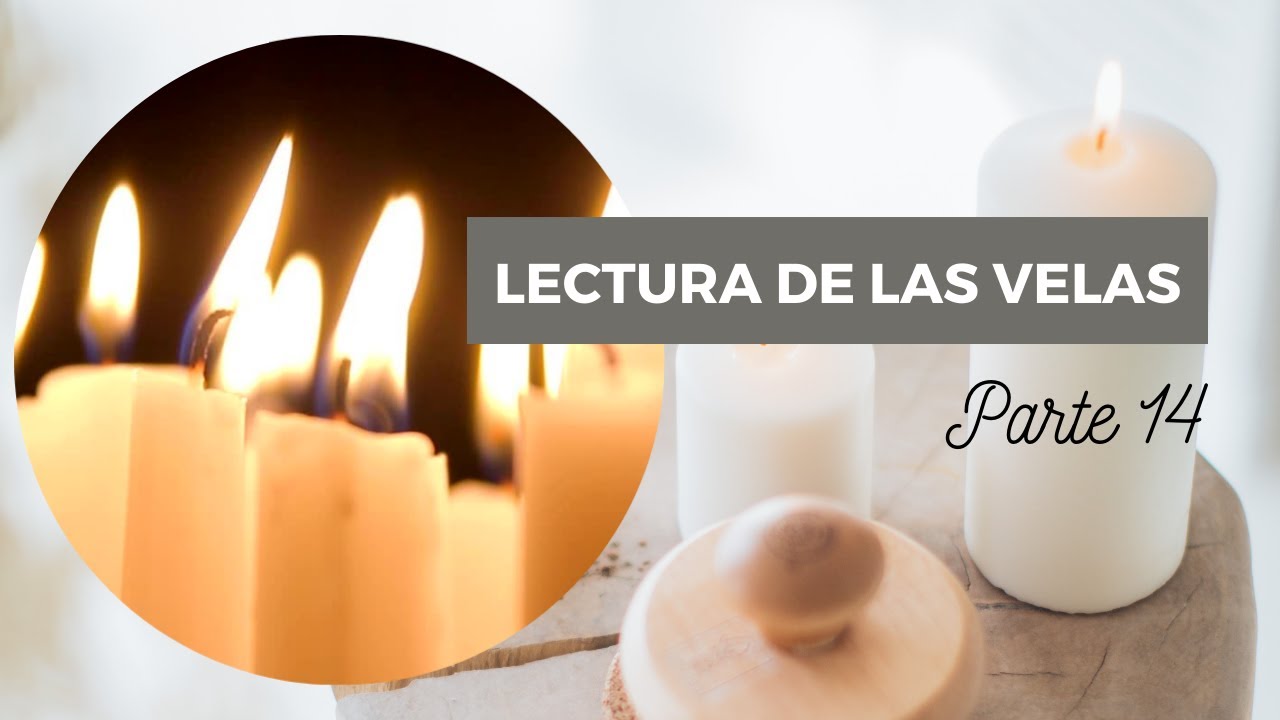 Lectura de las velas -Parte 14 - CEROMANCIA
