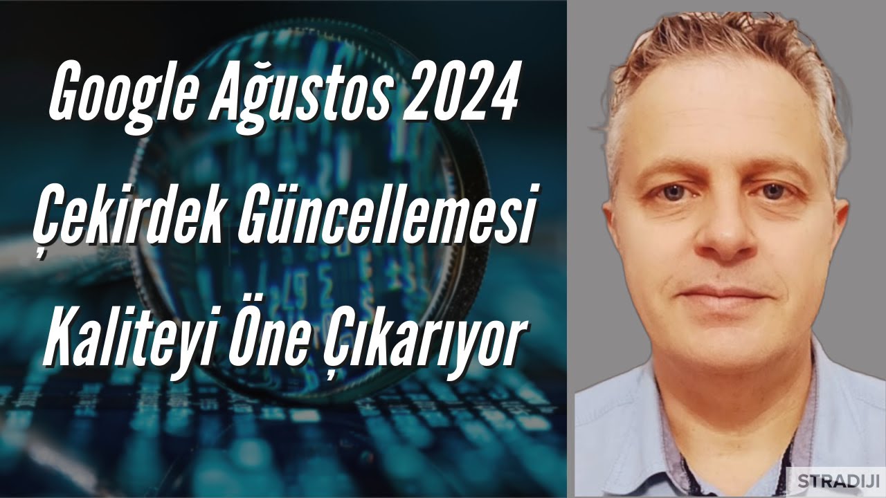Google Ağustos 2024 Çekirdek Güncellemesi Kaliteyi Öne Çıkarıyor  -  Dijital Pazarlama Notları