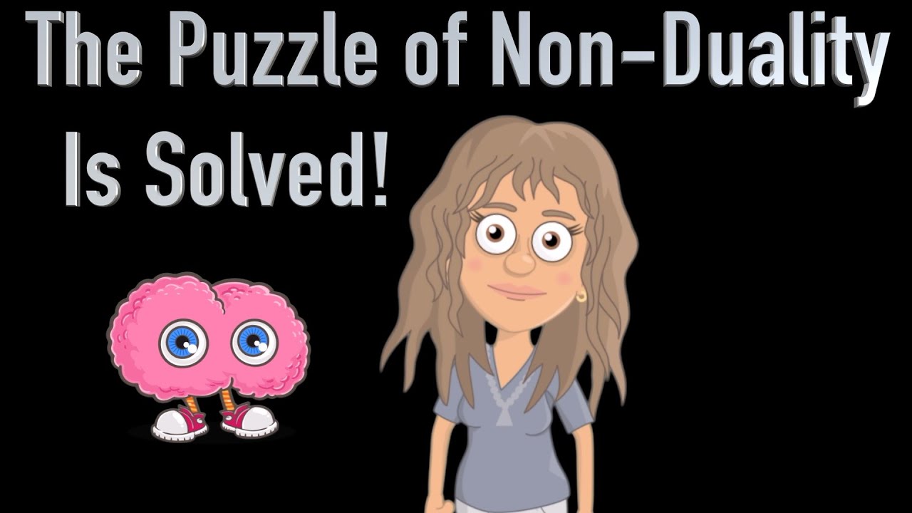 The Puzzle Of Non Duality Is Solved
