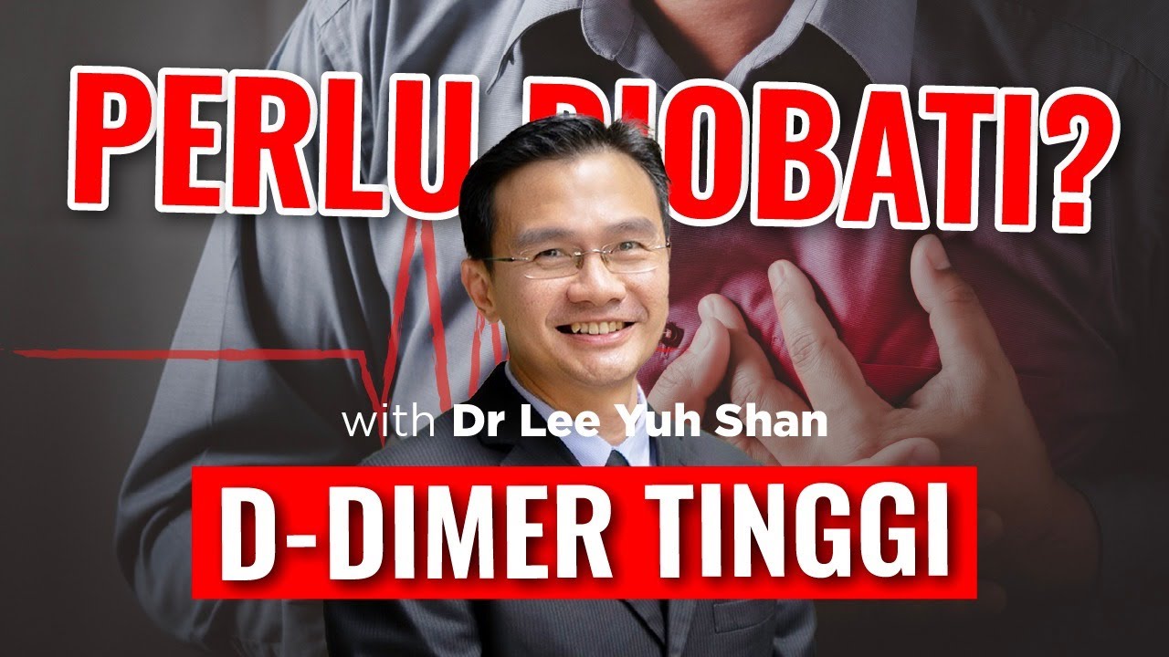 D-DIMER TINGGI ‼️ HARUSKAH DITURUNKAN?