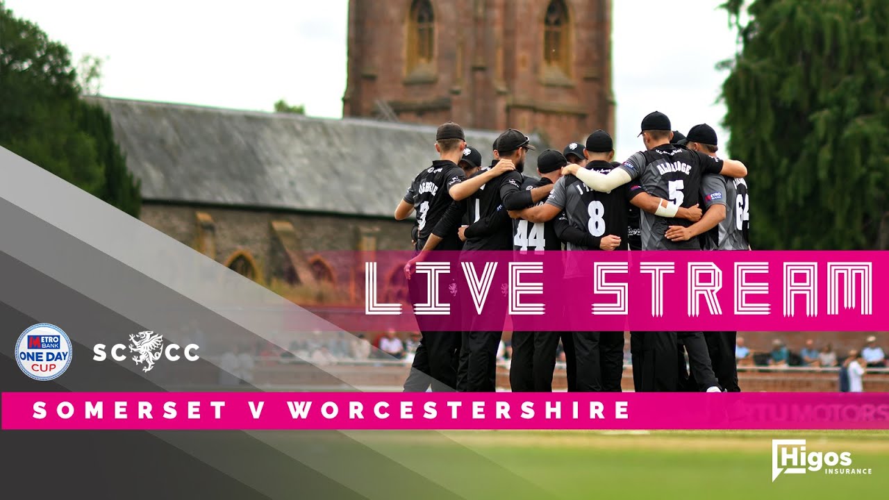 LIVE STREAM: Somerset vs Worcestershire - One Day Cup