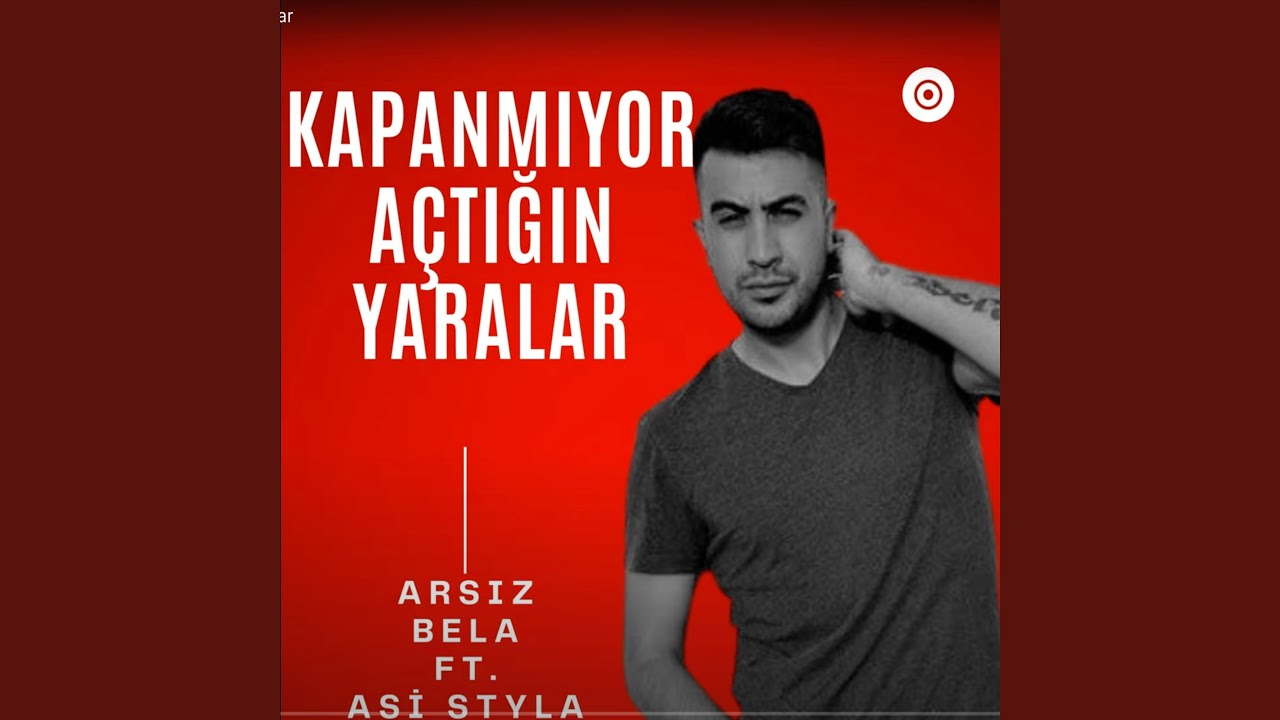 Kapanmıyor Açtığın Yaralar (feat. Asi Styla)