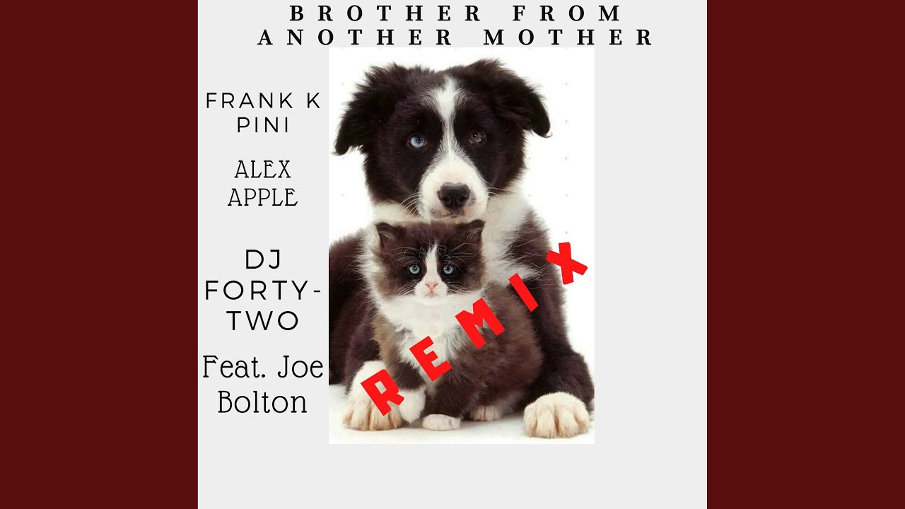 Brother from Another Mother (feat. Joe Bolton) [Frank K Pini Extended Remix]