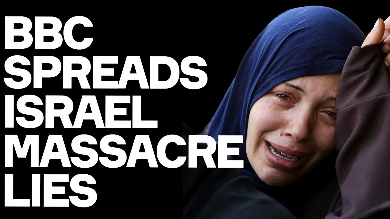 BBC Spreads Israel Gaza MASSACRE LIES