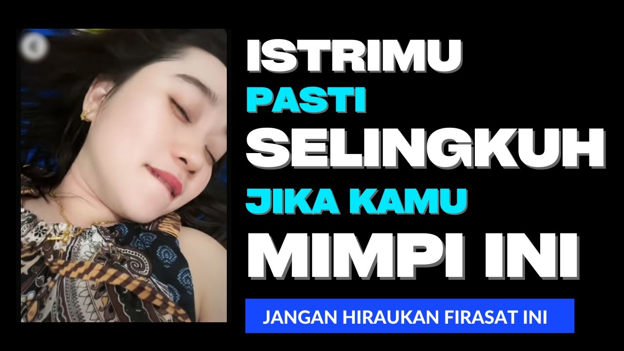 Istrimu Pasti Selingkuh, Jika Kamu Mimpi Ini
