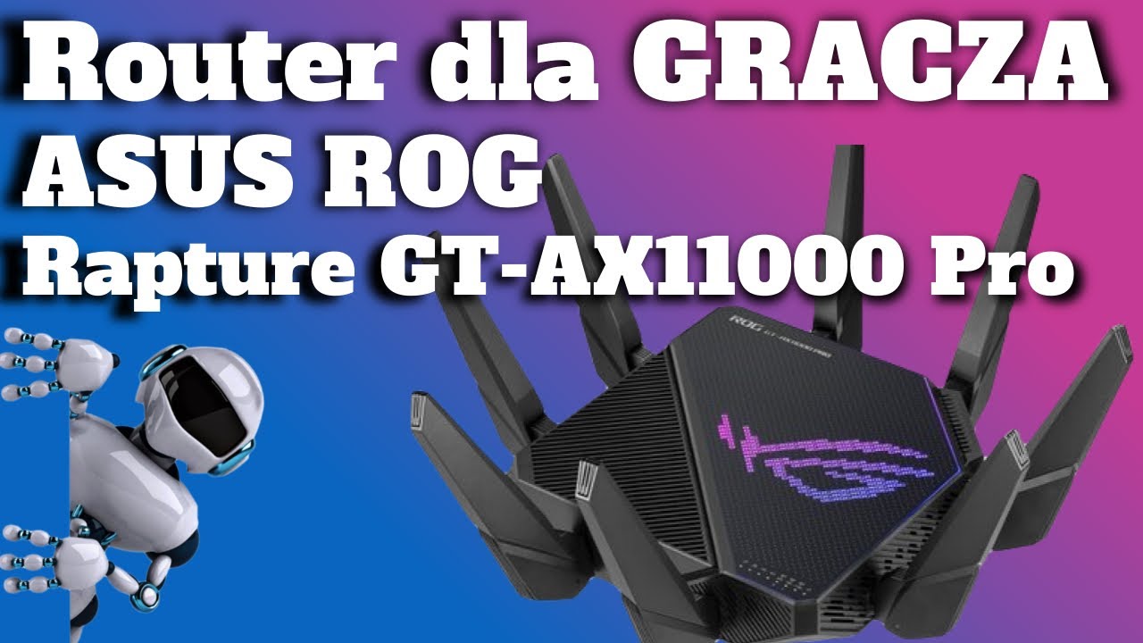 Jaki Router dla GRACZA? ASUS ROG Rapture GT-AX11000 Pro unboxing, specyfikacja konfiguracja.