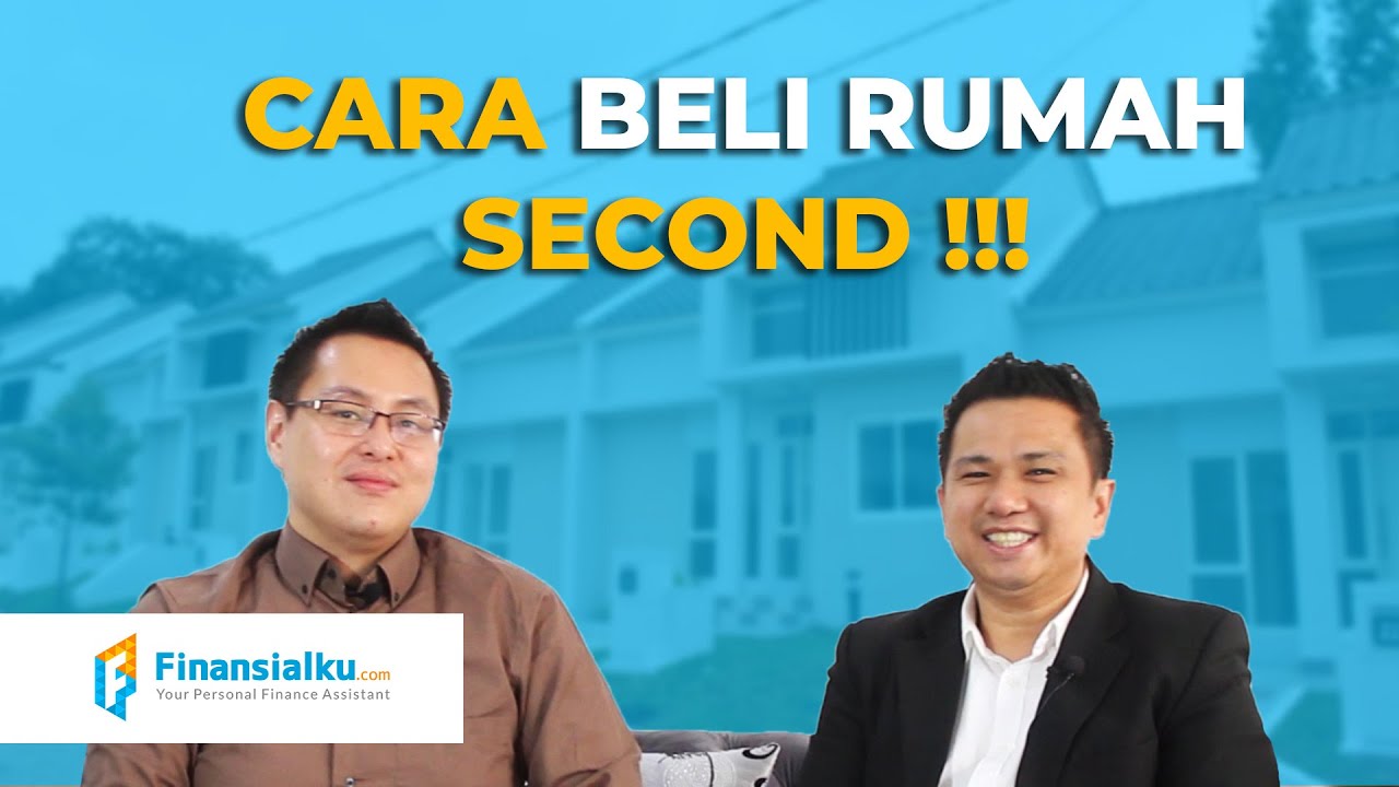Bagaimana Cara Membeli Rumah Second ? #MudaKerenBeliProperty