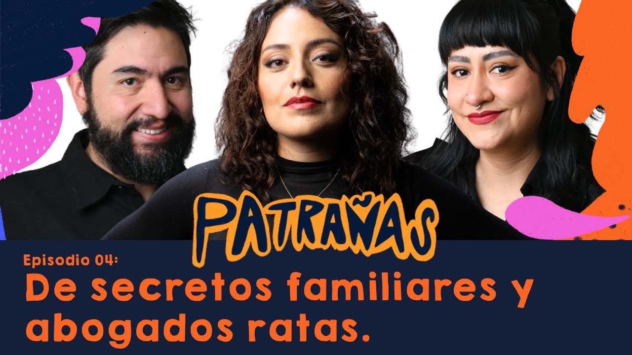 Patrañas Podcast | De secretos familiares y abogados ratas. Ft. Bárbara Malacara T2 Ep 4
