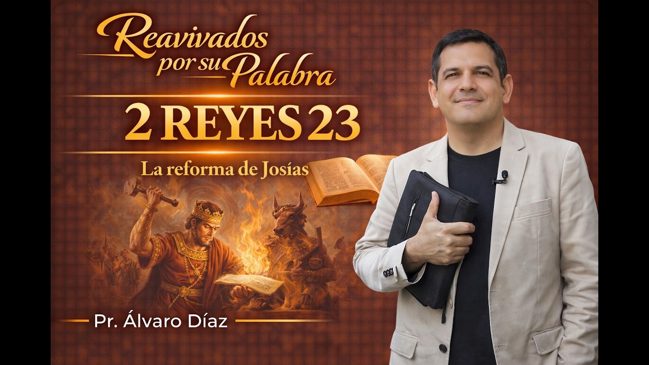 2 REYES 23 | Reavivados por su Palabra | #RPSP
