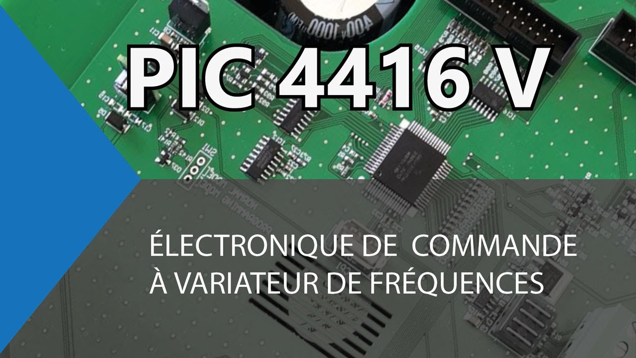 PIC 4416 V - ÉLECTRONIQUE DE COMMANDE À VARIATEUR DE FRÉQUENCES