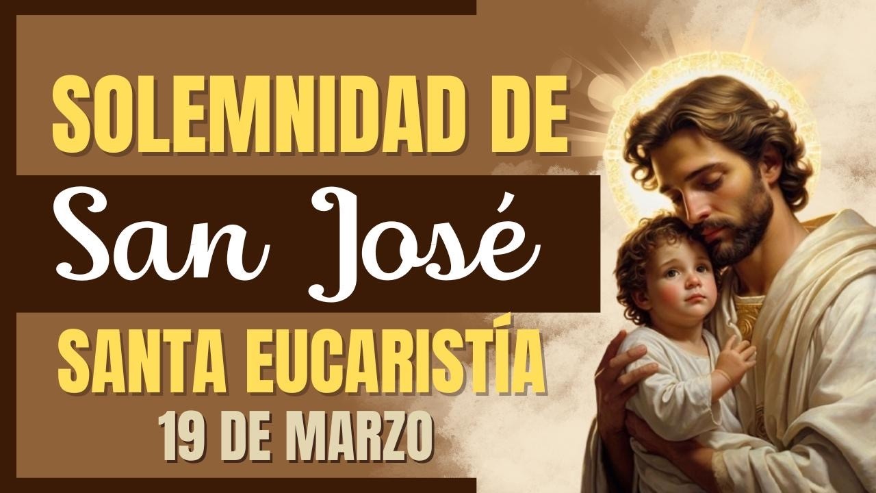 Santa Eucaristía en la Solemnidad de San José | Misa, Consagración, Bendición de los Esposos