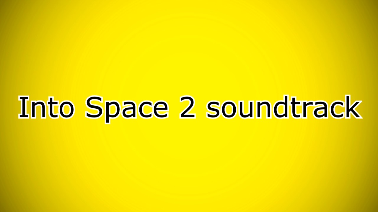 Into Space 2 Soundtrack - Main Theme