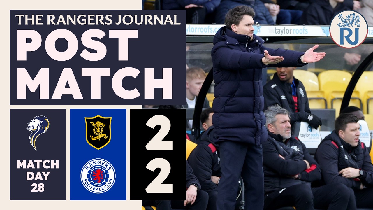 The Rangers Journal | Post Match Reaction | Livingston 2 - 2 Rangers (A) SPL