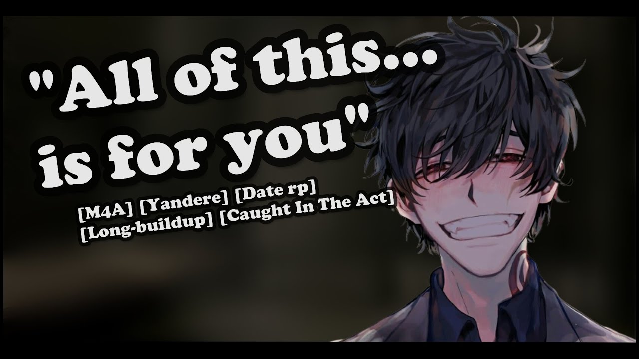 Your Date Is A Yandere [M4A] [Yandere] [Date Rp] [Caught in The Act] [Long-Buildup]