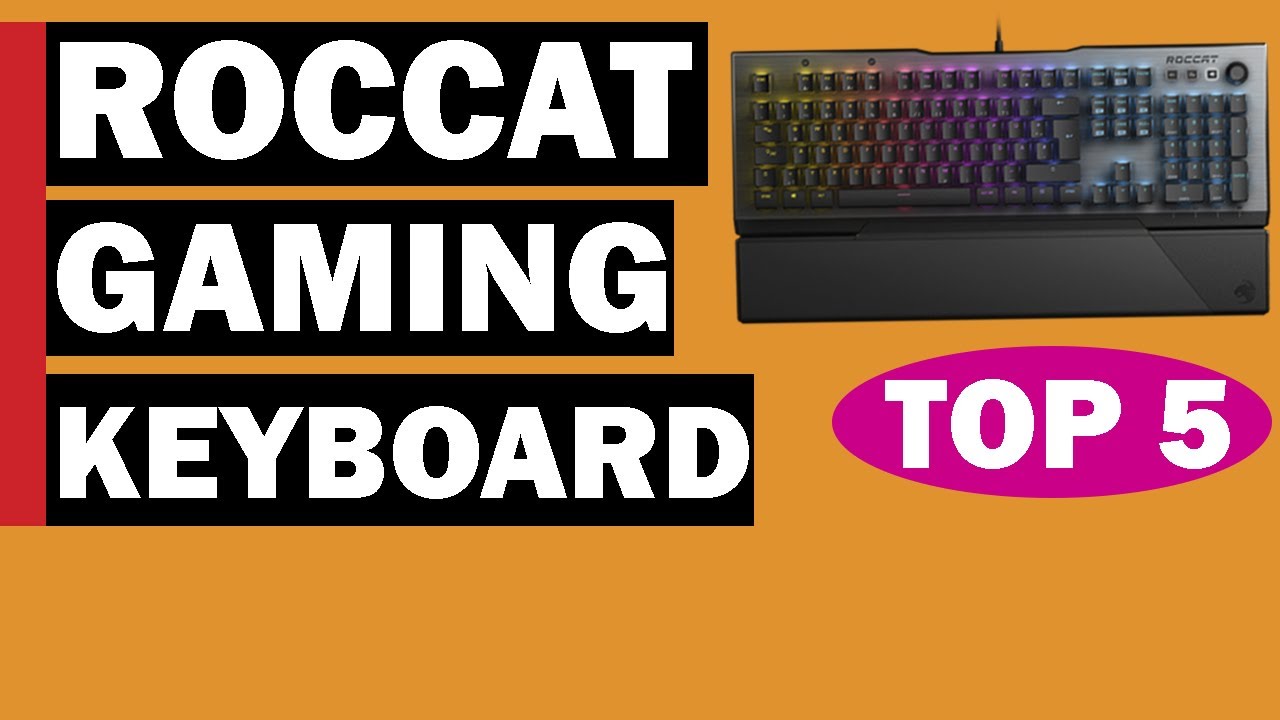 Top 5 Best ROCCAT Gaming Keyboards 2021