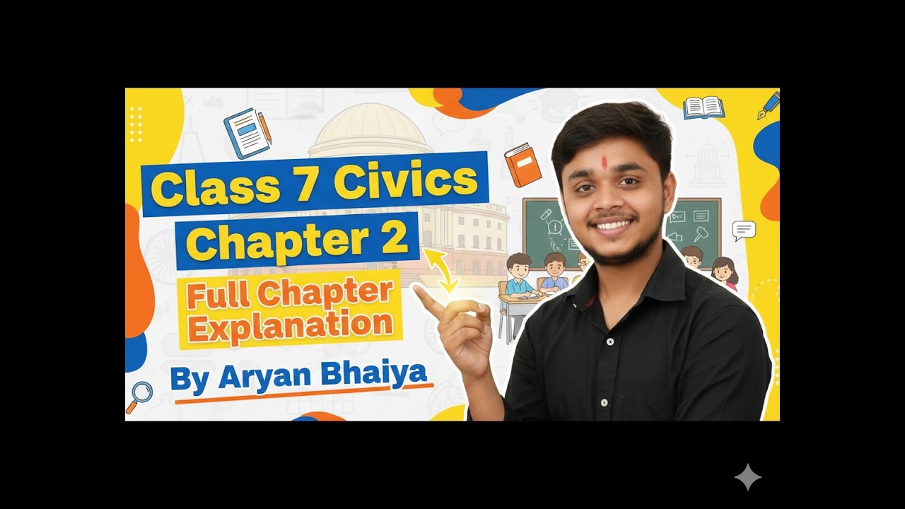 class 7th civics chapter 2Full Chapter Explanation || By Aryan Bhaiya