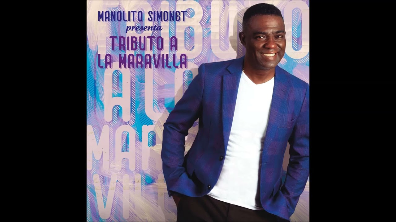 Manolito Simonet - Y Lo Bailan Todos - Tributo a La Maravilla