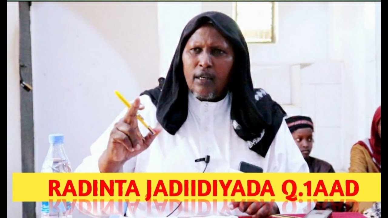 RADINTA MUNXARIFIINTA JADIIDIYADA QEYBTA 1AAD.[{}] #SHEIKH #MUSTAFA #CALI #CAANOOD.SII #SHARE GAREYA