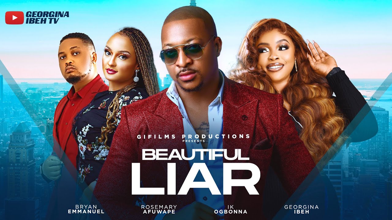 BEAUTIFUL LIAR (D MOVIE)GEORGINA IBEH IK OGBONNA BRYAN EMMANUE-2024 LATEST NIGERIAN NOLLYWOOD MOVIES