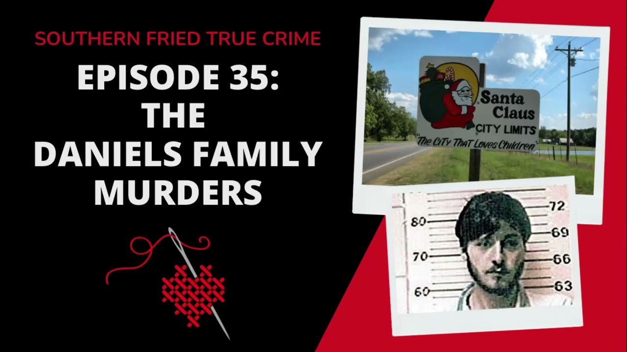 Episode 35: Santa Claus, Georgia: The Daniels Family Murders
