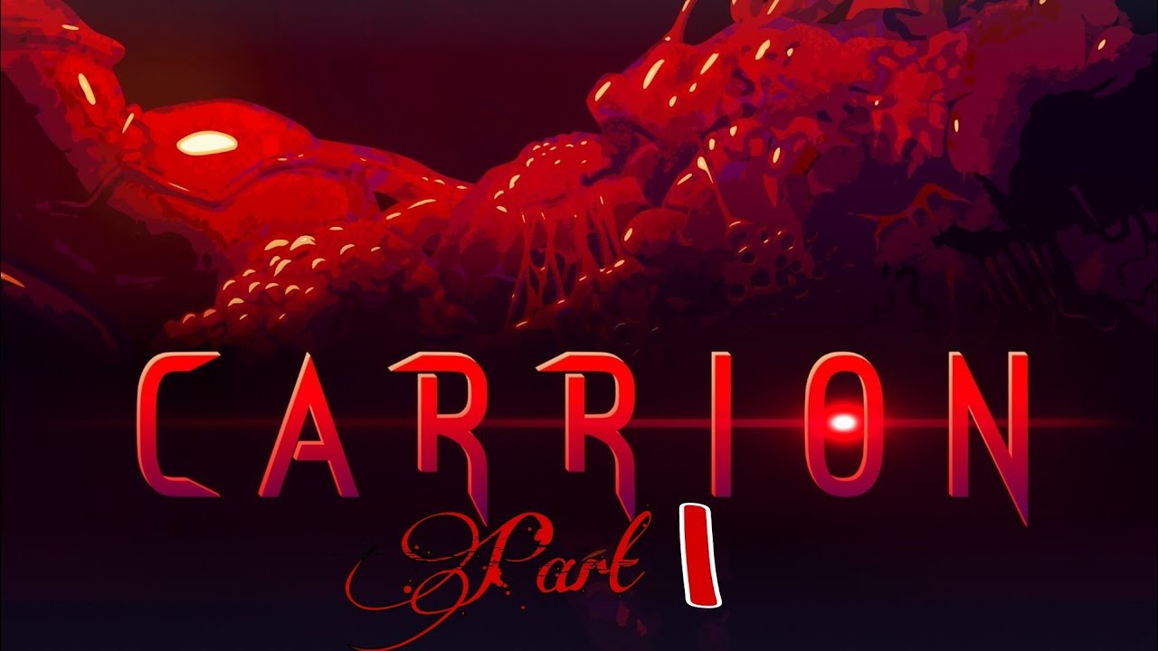 Carrion | Part 1