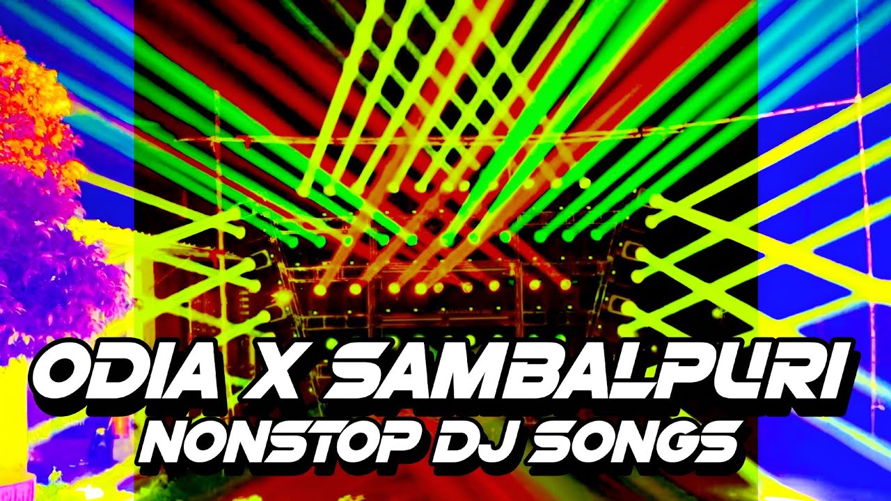 ODIA X SAMBALPURI NONSTOP DJ SONGS l ODIA X SAMBALPURI MIX SONGS l NEW NONSTOP DJ SONGS 
