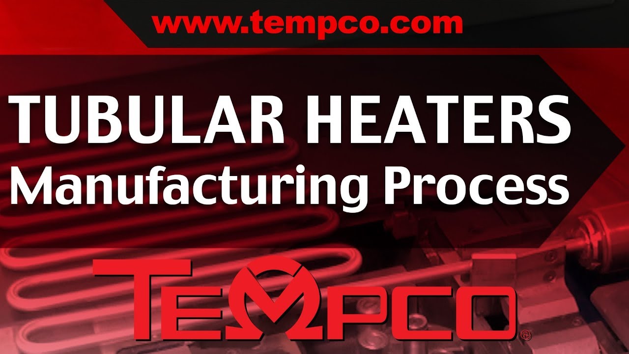 Tubular Heaters Electric Heating Elements Tempco Custom Manufacturing Process