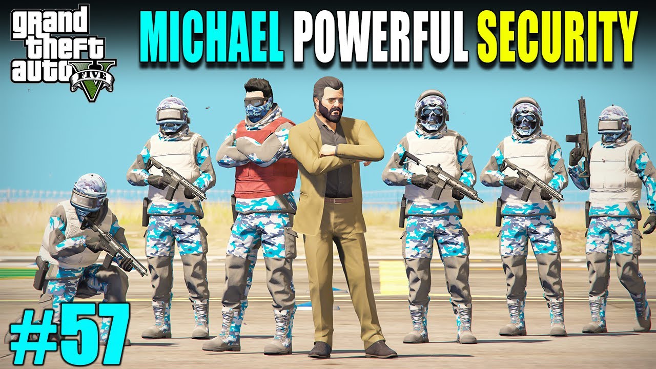WE GOT THE MOST POWERFUL SECURITY FOR MICHAEL | GTA 5 GAMEPLAY #57